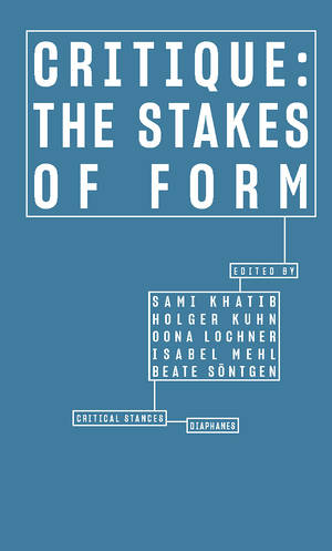 Sami Khatib (Hg.), Holger Kuhn (Hg.), ...: Critique: The Stakes of Form