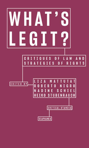 Liza Mattutat (Hg.), Roberto Nigro (Hg.), ...: What’s Legit?