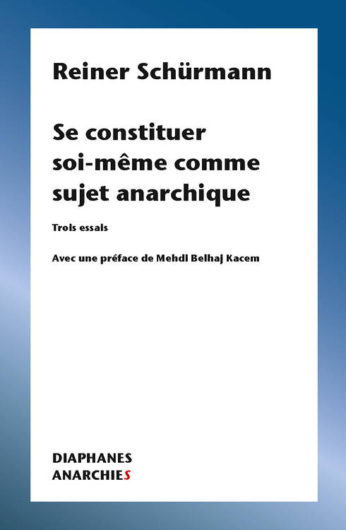 Reiner Schürmann: Que faire à la fin de la métaphysique ?