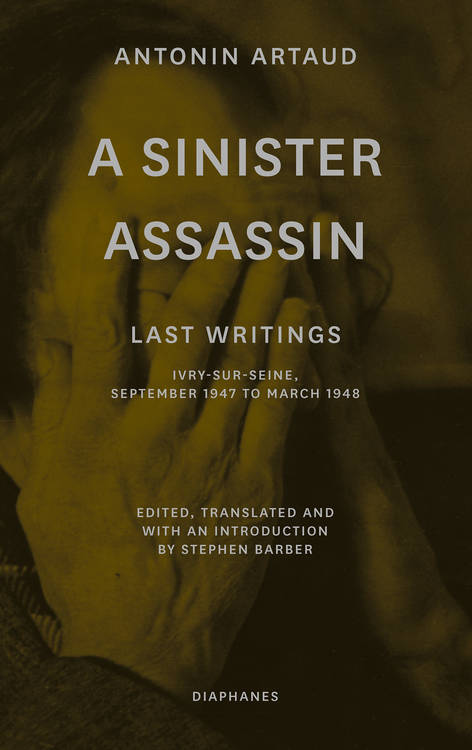 Antonin Artaud, Stephen Barber (Hg.): A Sinister Assassin