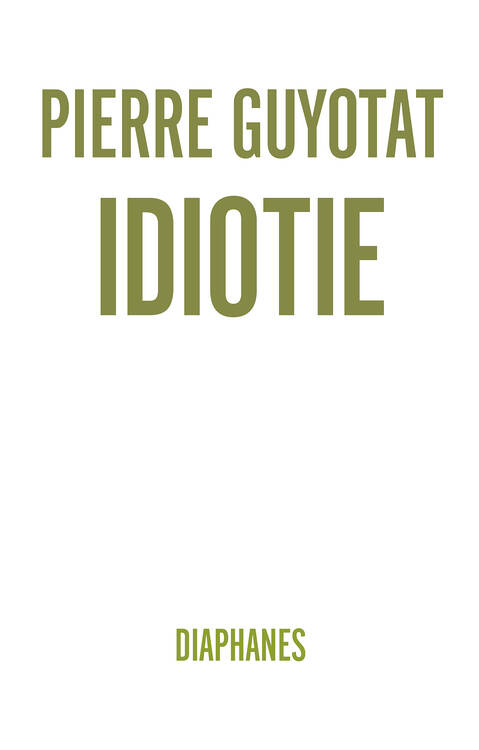 Pierre Guyotat: Idiotie