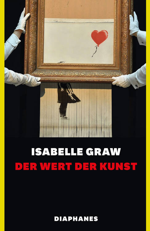 Isabelle Graw: Der Wert der Kunst