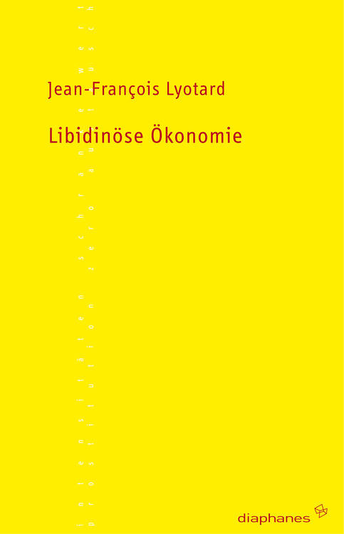 Jean-François Lyotard: Libidinöse Ökonomie