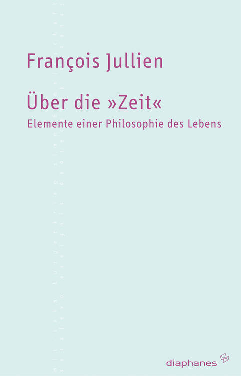 François Jullien: Über die »Zeit« 