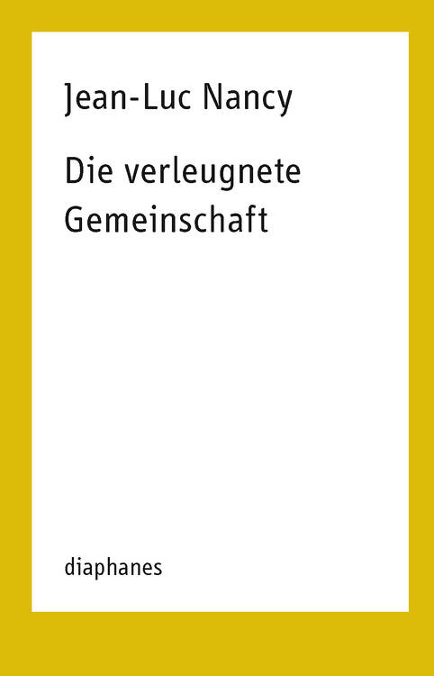 Jean-Luc Nancy: Die verleugnete Gemeinschaft