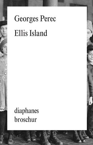 Georges Perec: Ellis Island