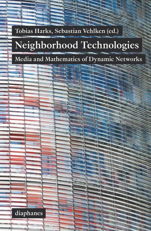 Tobias Harks, Sebastian Vehlken: Neighborhood Technologies