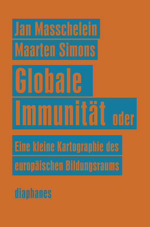 Jan Masschelein, Maarten Simons: Globale Immunität