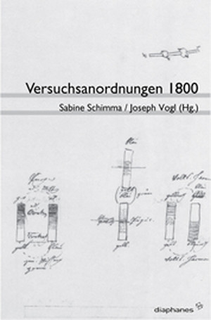 Sabine Schimma (Hg.), Joseph Vogl (Hg.): Versuchsanordnungen 1800